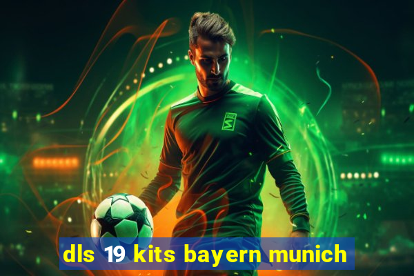 dls 19 kits bayern munich